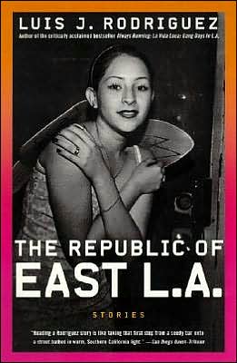 Cover for Luis J. Rodriguez · The Republic of East La: Stories (Paperback Book) [Reprint edition] (2003)