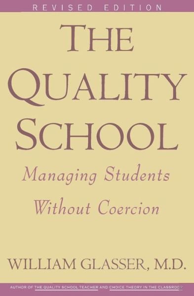 Cover for Glasser, William, M.D. · Quality School RI (Paperback Book) [3 Revised edition] (1998)