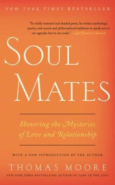 Cover for Thomas Moore · Soul Mates: Honoring the Mysteries of Love and Relationship (Paperback Book) (2016)