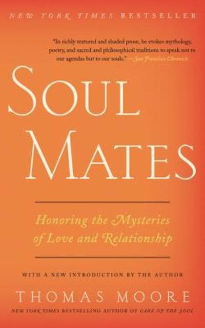 Cover for Thomas Moore · Soul Mates: Honoring the Mysteries of Love and Relationship (Pocketbok) (2016)