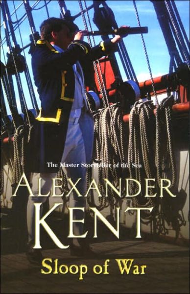 Cover for Alexander Kent · Sloop Of War: (The Richard Bolitho adventures: 6): a swashbuckling naval tale of derring – do and all-action adventure from the master storyteller of the sea - Richard Bolitho (Paperback Book) (2006)