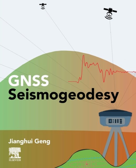 Cover for Geng, Jianghui (Professor in GNSS Geodesy, Wuhan University, China) · GNSS Seismogeodesy (Paperback Book) (2022)