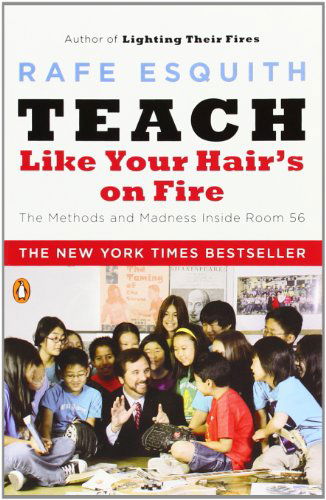 Cover for Rafe Esquith · Teach Like Your Hairs on Fire (Paperback Book) [Reprint edition] (2008)