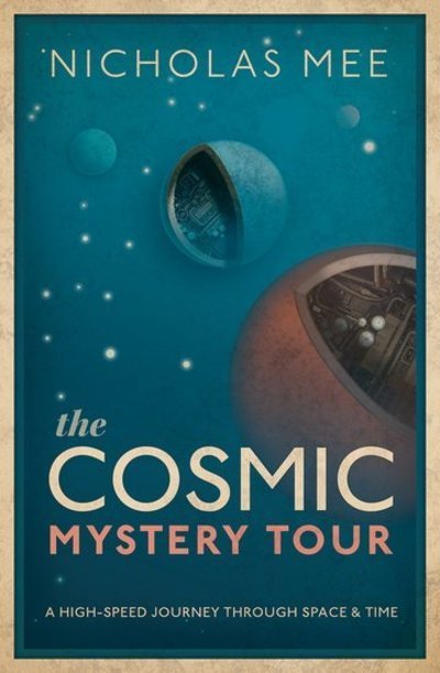 Cover for Mee, Nicholas (Director, Director, Virtual Image Publishing Ltd and Quantum Wave Publishing Ltd) · The Cosmic Mystery Tour (Inbunden Bok) (2019)