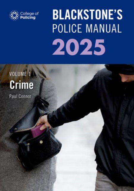 Cover for Connor, Paul (Police Training Consultant) · Blackstone's Police Manual Volume 1: Crime 2025 - Blackstone's Police (Paperback Book) (2024)