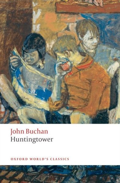 Huntingtower - Oxford World's Classics - John Buchan - Kirjat - Oxford University Press - 9780199537860 - torstai 13. marraskuuta 2008