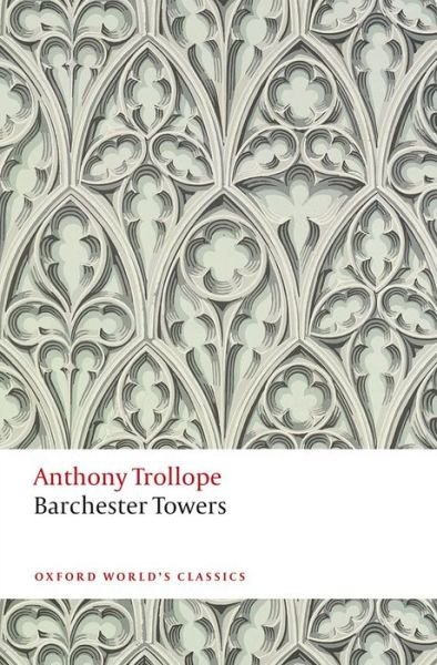 Cover for Anthony Trollope · Barchester Towers: The Chronicles of Barsetshire - Oxford World's Classics (Pocketbok) [3 Revised edition] (2014)
