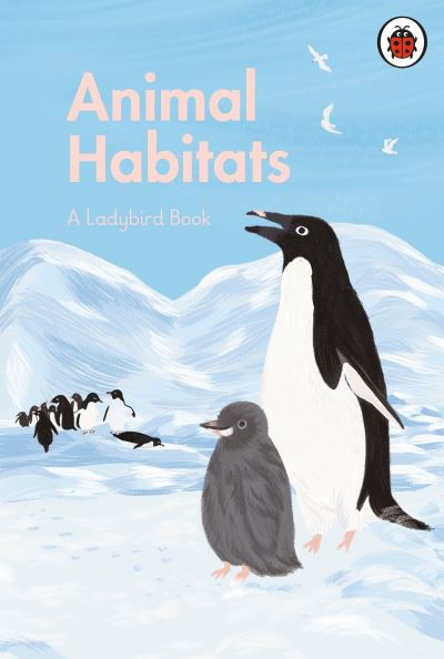 Cover for A Ladybird Book Animal Habitats · A Ladybird Book: Animal Habitats - A Ladybird Book (Hardcover Book) (2021)