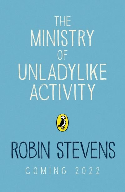 Cover for Robin Stevens · The Ministry of Unladylike Activity - The Ministry of Unladylike Activity (Hardcover Book) (2022)