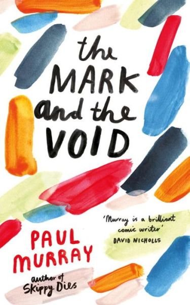 The Mark and the Void: From the author of The Bee Sting - Paul Murray - Bøker - Penguin Books Ltd - 9780241953860 - 4. februar 2016