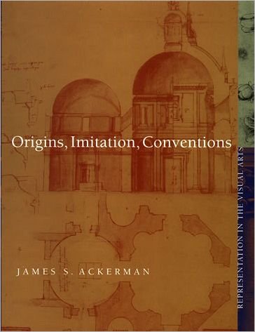 Origins, Imitation, Conventions: Representation in the Visual Arts - The MIT Press - James S. Ackerman - Livros - MIT Press Ltd - 9780262011860 - 29 de março de 2002