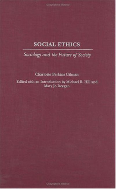 Cover for Charlotte Perkins Gilman · Social Ethics: Sociology and the Future of Society (Innbunden bok) (2004)