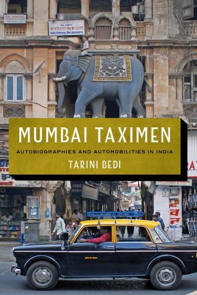 Cover for Tarini Bedi · Mumbai Taximen: Autobiographies and Automobilities in India - Mumbai Taximen (Taschenbuch) (2022)
