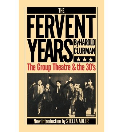 Cover for Harold Clurman · The Fervent Years: The Group Theatre And The Thirties (Taschenbuch) [New edition] (1983)