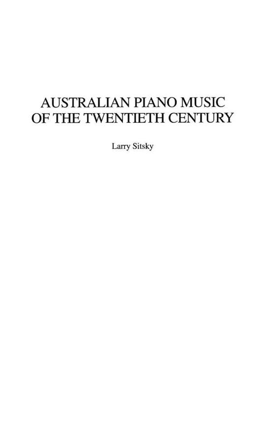 Cover for Larry Sitsky · Australian Piano Music of the Twentieth Century (Hardcover Book) (2005)