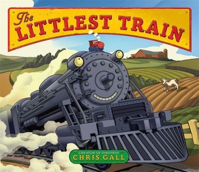 Cover for Chris Gall · The Littlest Train (Hardcover Book) (2017)