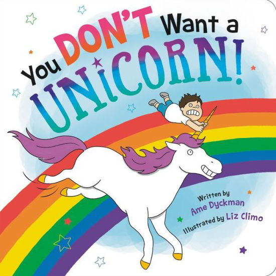 Cover for Ame Dyckman · You Don't Want a Unicorn! (Board book) (2019)