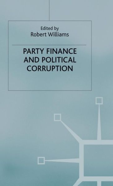 Party Finance and Political Corruption (Hardcover Book) (2000)