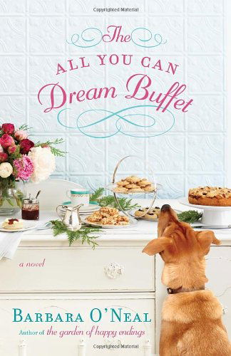 The All You Can Dream Buffet: a Novel - Barbara O'neal - Książki - Bantam - 9780345536860 - 4 marca 2014