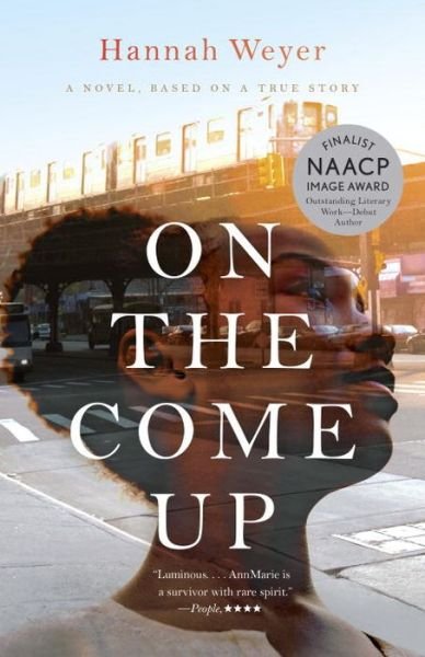 Cover for Hannah Weyer · On the Come Up: a Novel, Based on a True Story (Pocketbok) (2014)
