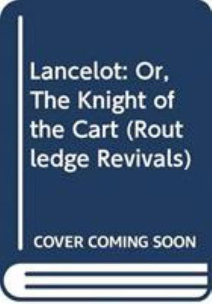 Cover for Chretien De Troyes · Lancelot: Or, The Knight of the Cart - Routledge Revivals (Hardcover Book) (2021)