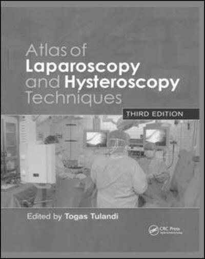 Cover for Togas Tulandi · Atlas of Laparoscopy and Hysteroscopy Techniques (Paperback Book) (2019)