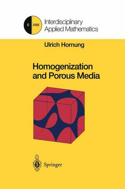 Cover for U Hornung · Homogenization and Porous Media - Interdisciplinary Applied Mathematics (Inbunden Bok) [1997 edition] (1996)