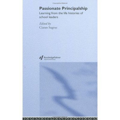 Cover for Sugrue · Passionate Principalship: Learning from the Life Histories of School Leaders (Hardcover Book) (2004)