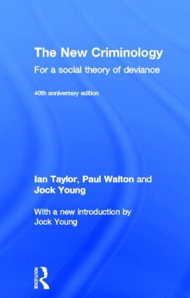 Cover for Ian Taylor · The New Criminology: For a Social Theory of Deviance (Hardcover bog) (2013)