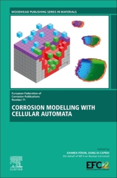 Cover for Damien Feron · Corrosion Modelling with Cellular Automata - European Federation of Corrosion (EFC) Series (Hardcover Book) (2024)