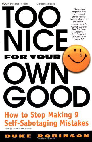 Cover for Duke Robinson · Too Nice for Your Own Good: How to Stop Making 9 Self-sabotaging Mistakes (Paperback Book) [Reprint edition] (2000)
