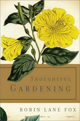 Cover for Robin Lane Fox · Thoughtful Gardening (Paperback Book) [First Trade Paper edition] (2013)