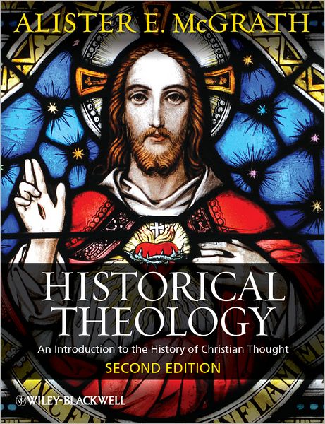 Cover for AE McGrath · Historical Theology - An Introduction to the History of Christian Thought 2e (Paperback Book) [2nd edition] (2012)