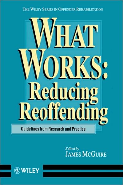 Cover for J Mcguire · What Works: Reducing Reoffending Guidelines from Research and Practice - Wiley Series in Offender Rehabilitation (Paperback Book) (1995)