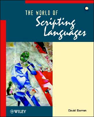 Cover for Barron, David (University of Southampton, UK) · The World of Scripting Languages - Worldwide Series in Computer Science (Taschenbuch) (2000)