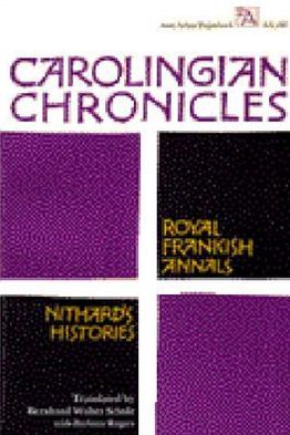 Carolingian Chronicles: Royal Frankish Annals and Nithard's Histories - Ann Arbor Paperbacks - Bernhard Walter Scholz - Kirjat - The University of Michigan Press - 9780472061860 - perjantai 23. tammikuuta 1970