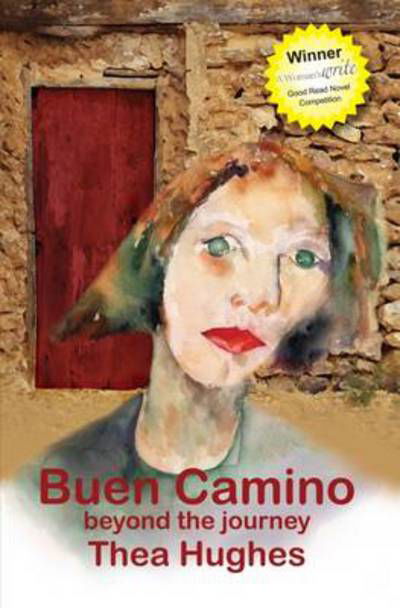 Buen Camino Beyond the Journey - Thea Hughes - Kirjat - END OF LINE CLEARANCE BOOK - 9780473150860 - 