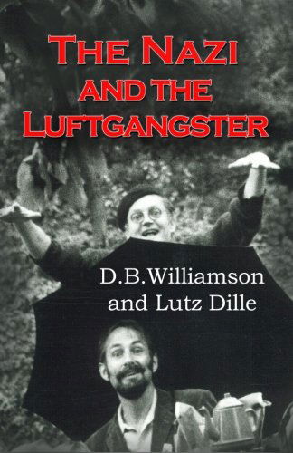 The Nazi and the Luftgangster - Lutz Dille - Books - Elgin - 9780473220860 - March 9, 2014