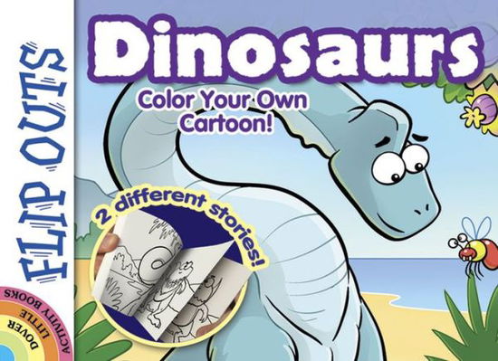 Cover for Chuck Whelon · Flip Outs -- Dinosaurs: Color Your Own Cartoon! - Little Activity Books (Paperback Book) (2015)