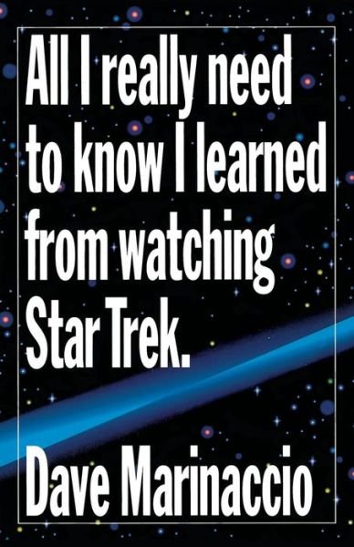 Cover for Dave Marinaccio · All I Really Need to Know I Learned from Watching Star Trek (Book) (1995)