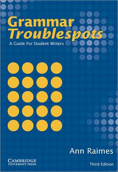 Cover for Raimes, Ann (Hunter College, City University of New York) · Grammar Troublespots: A Guide for Student Writers - Grammar Troublespots (Paperback Book) [3 Revised edition] (2004)