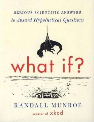 Cover for Munroe Randall Munroe · What If? (International edition): Serious Scientific Answers to Absurd Hypothetical Questions (Paperback Bog) (2014)