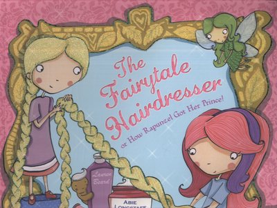 The Fairytale Hairdresser and Rapunzel - The Fairytale Hairdresser - Abie Longstaff - Bøger - Penguin Random House Children's UK - 9780552561860 - 6. januar 2011