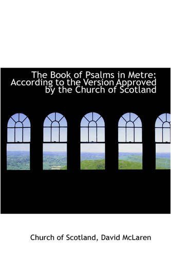 Cover for Church of Scotland · The Book of Psalms in Metre: According to the Version Approved by the Church of Scotland (Paperback Book) (2008)