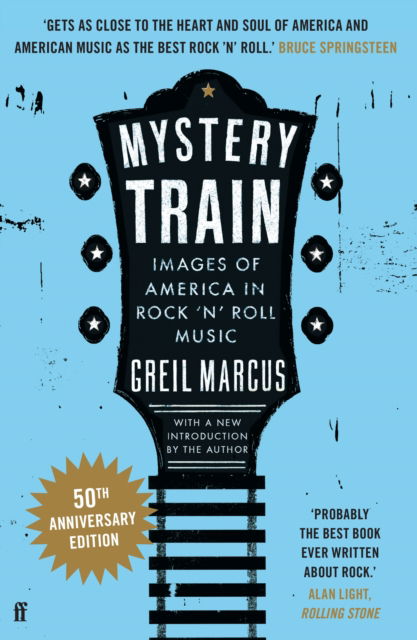 Cover for Greil Marcus · Mystery Train: Images of America in Rock 'n' Roll Music (Paperback Book) [Main edition] (2025)
