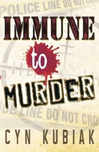 Cover for Cyn Kubiak · Immune To Murder (Paperback Book) (2022)