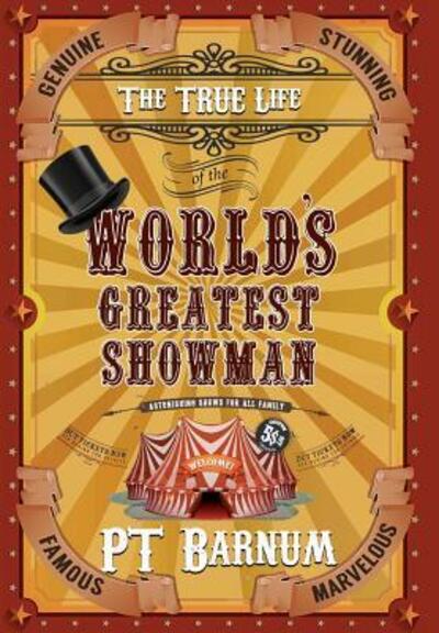 Cover for P T Barnum · The True Life of the World's Greatest Showman (Hardcover Book) (2018)