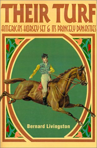 Cover for Bernard Livingston · Their Turf: America's Horsey Set &amp; Its Princely Dynasties (Paperback Book) (2000)