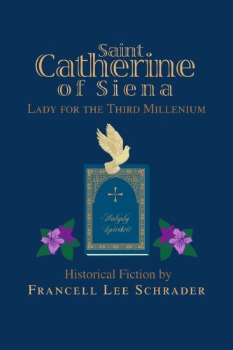 Saint Catherine of Siena Lady for the Third Millenium - Francell Schrader - Bücher - iUniverse, Inc. - 9780595269860 - 29. April 2003