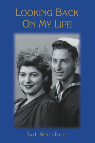 Looking Back on My Life - Sol Weisbrot - Books - iUniverse, Inc. - 9780595313860 - May 31, 2004
